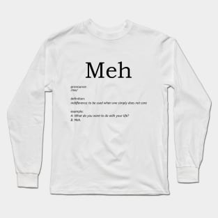 meh Long Sleeve T-Shirt